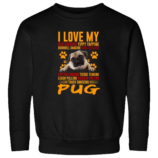 Pug Pet I Love My Trash Snacking Funny Lover 265 Sweatshirts