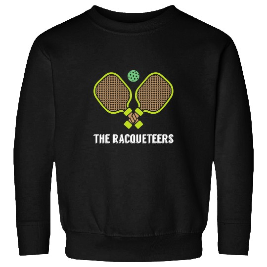 Sport Pickleball The Racqueteers Pickleballs Paddle Funny Pickle Ball Joke Sweatshirts