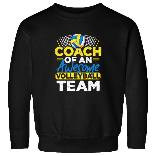 Coachs of an Awesome Volleyball Team Funny Volleyball Coach Sweatshirts