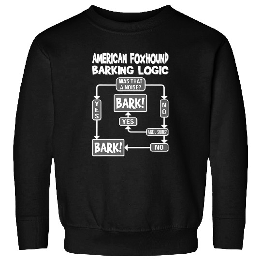 Foxhound Pet Dog Barking Logic funny dog gift Funny American Sweatshirts