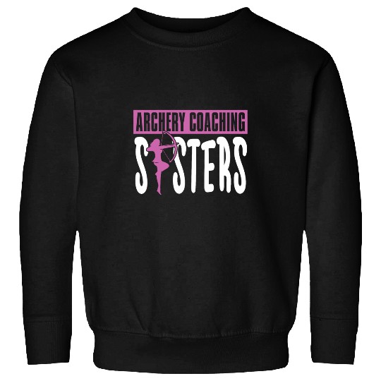 Archery Coachs Sisters Archer Bowman Arrow Archery Coach Sweatshirts