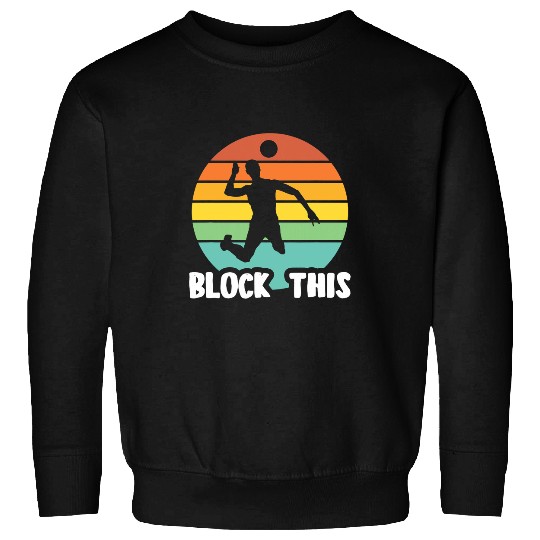 Block this Beach Volleyball Coachs Volleyball Team 1 Sweatshirts