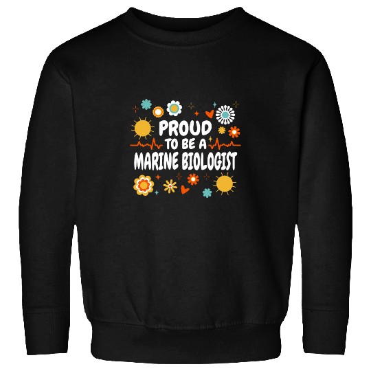 Proud To Be A Marine Biologist Marine Biologist Biology Sweatshirts