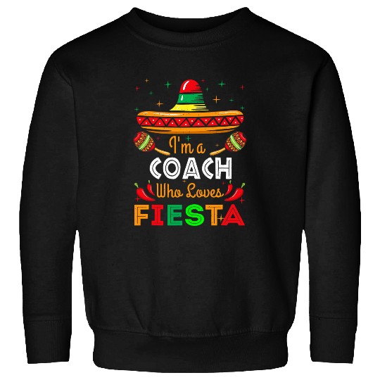 Coachs Loves Fiesta Mexico Happy Cinco De Mayo Sweatshirts