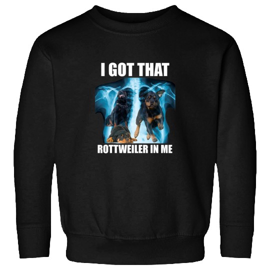 I Got that Dog in Me Xray Meme Rottweiler Ironic Viral Quote Sweatshirts