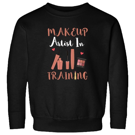 In Training Cosmetics Beauty Beautician Makeup Artist Sweatshirts