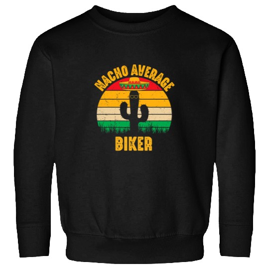 Nacho Average Biker Men Women Cinco De Mayo Funny Motorcycle Sweatshirts