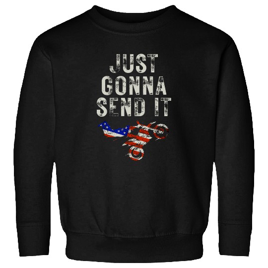 Just Gonna Send It American Flag Motocross 21 Sweatshirts