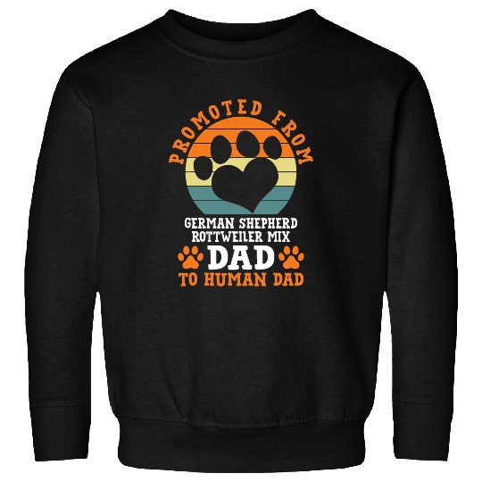 Promoted from German Shepherd Rottweiler Mix Dad Funny Sweatshirts