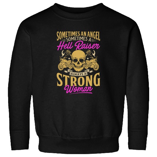 Sometimes And Angel Hell Raiser Always Strong Motorcycle Sweatshirts