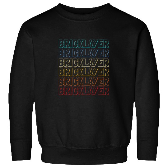 Bricklayer Construction Bricklayer Construction Sweatshirts