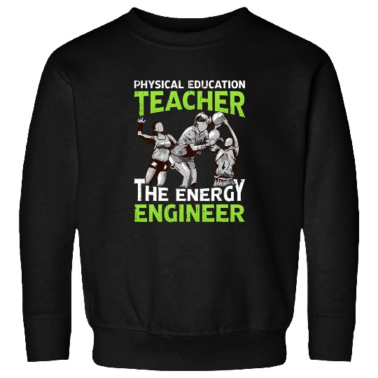 Energy engineer  Physical education teacher volleyball coach Sweatshirts