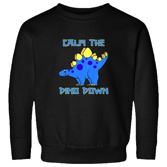 Dinosaur Pet Kids Funny Calm The DINO Down Stegosaurus Sweatshirts