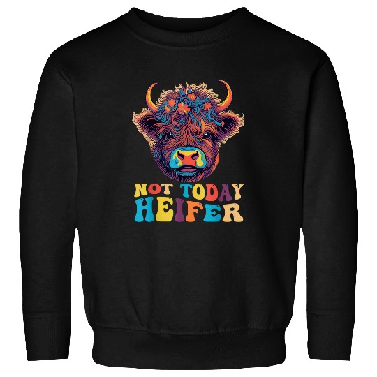 Cute Highland Cow Cattle Not Today Heifer Cote Farm Mom tee Sweatshirts