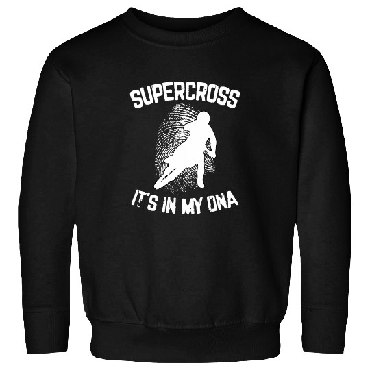 Supercross Its In My DNA Freestyle Motocross Motorcycle Sweatshirts