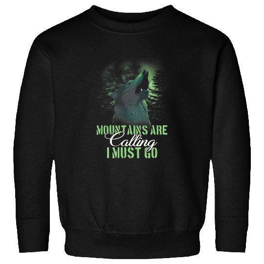 Coyote Mammal The Mountains are calling and I must Go Sweatshirts