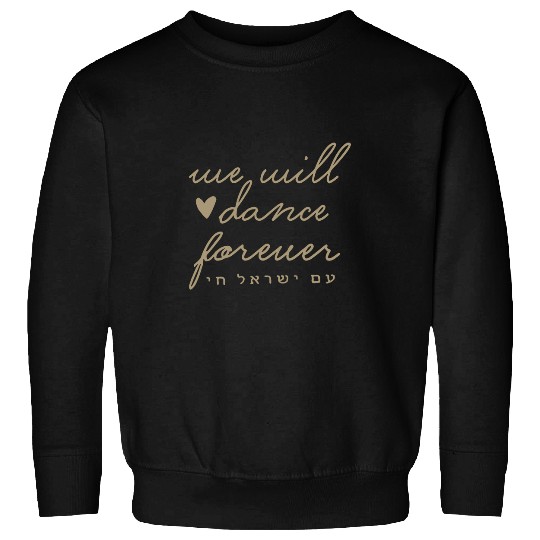 We Will Dance Again Forever Israel Men Jewish Israeli Artist Sweatshirts
