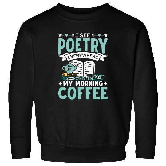 Coffee And Poetry Poet Poetry Lover Reader Writer Author 1 Sweatshirts