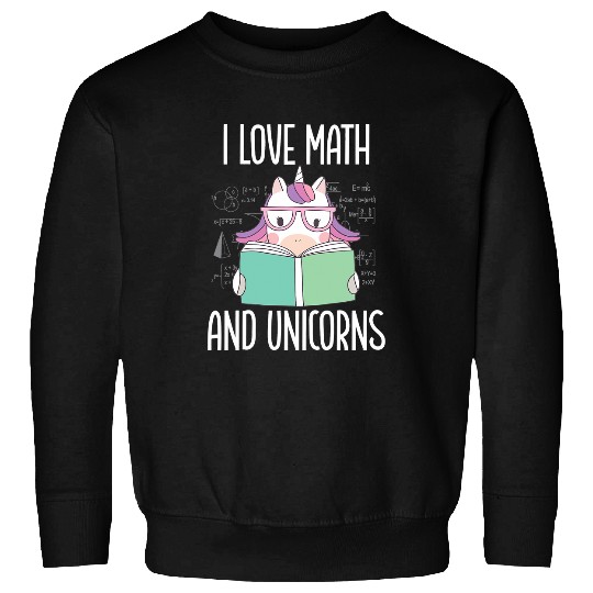 Unicorn Pet I Love Math And Unicorns Funny Nerdy Math Sweatshirts