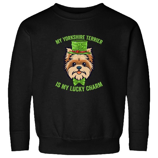 My Yorkshire Terrier is My Lucky Charm Dog St Patricks Day Sweatshirts