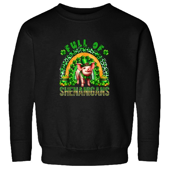 Full Of Shenanigans Cute Pig Leopard Rainbow Clovers Sweatshirts