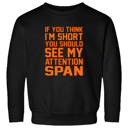 ADHD Ribbon If You Think Im Short ADHD Awareness Orange Ribbon Graphic Sweatshirts