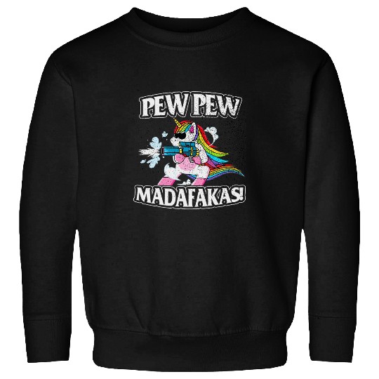 Unicorn Pet Pew pew madafakas unicorn guns Sweatshirts