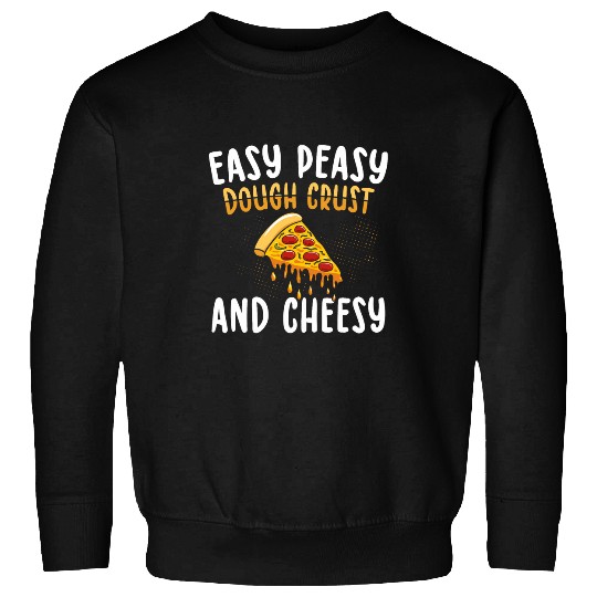 Easy Peasy Dough Crust and Cheesy Pizza Maker Sweatshirts