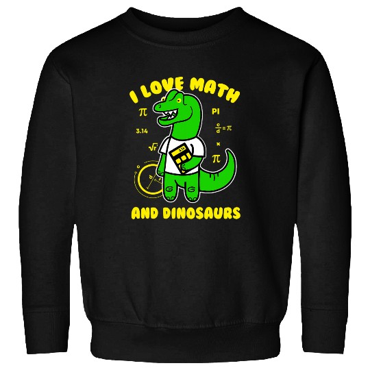 Dinosaur Pet I Love Math and Dinosaurs Funny Pi Day Teacher Student Sweatshirts