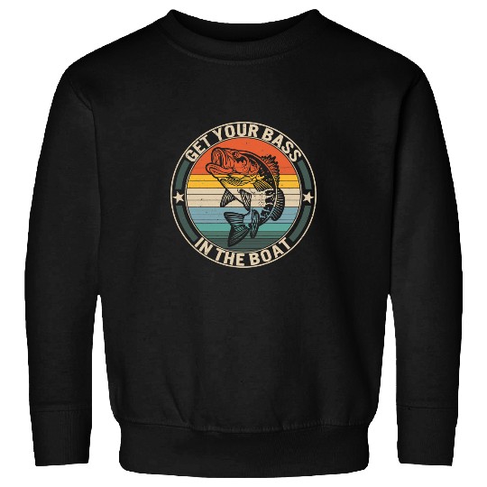 Fishing Fun Get Your Bass On The Boat Fishing Bass Fish LoverFisherman Aquatic Animals 10 Sweatshirts