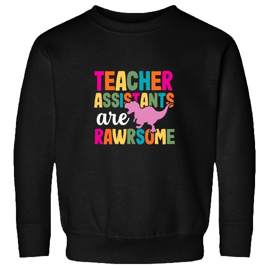 Dinosaur Pet Teacher Assistant Teaching School Appreciation Sweatshirts