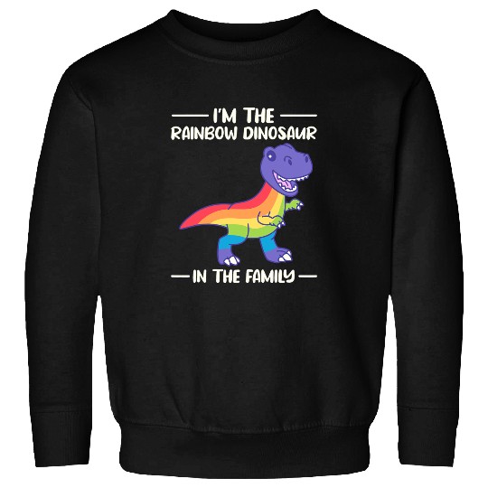 Dinosaur Pet LGBT LGBTRex Dinosaur Im The Rainbow Dinosaur In The Family Sweatshirts