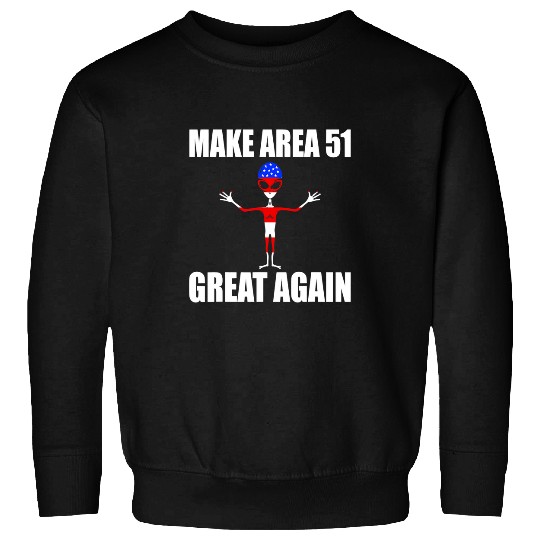 Aliens UFO MAKE AREA 51 GREAT AGAIN Gifts for Alien 2UFO fans Sweatshirts