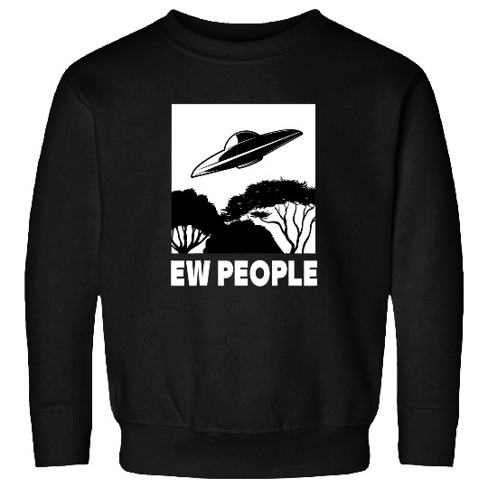 Aliens UFO Ew People Alien Costume Funny Quotes Introvert Humor Sayings 21 Sweatshirts