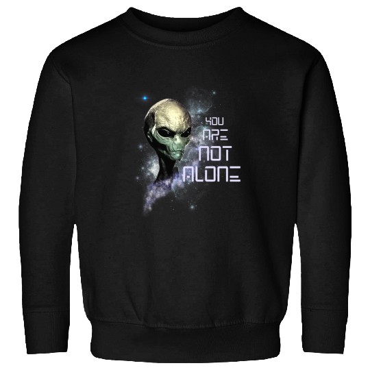 Aliens UFO extra terrestrial you are not alone Sweatshirts