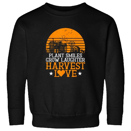Plant Smiles grow laughter Harvest Life Farm Sweatshirts