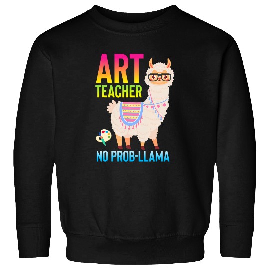 Llama Pet Funny Art Class Teacher No ProbLlama Llama Lover Gag Sweatshirts