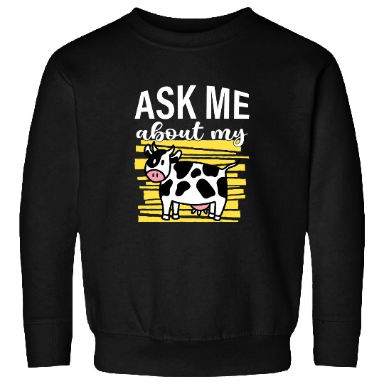 Cow Pet Ask Me About My Cow I Cute Cow I Kids Cow Sweatshirts