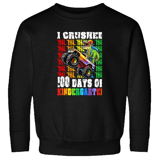 Dinosaur Pet I Crushed 100 Days Of Kindergarten T rexs Dino Monster Truck Sweatshirts