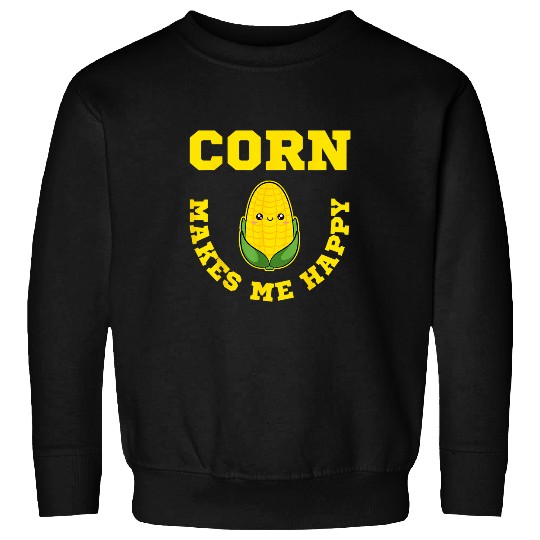 Corn Makes Me Happy Farmer Maize Cereal Grain Planter Sweatshirts