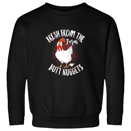 Chicken Pet Fresh From The Farm Butt Nuggets Chicken Farming Sweatshirts