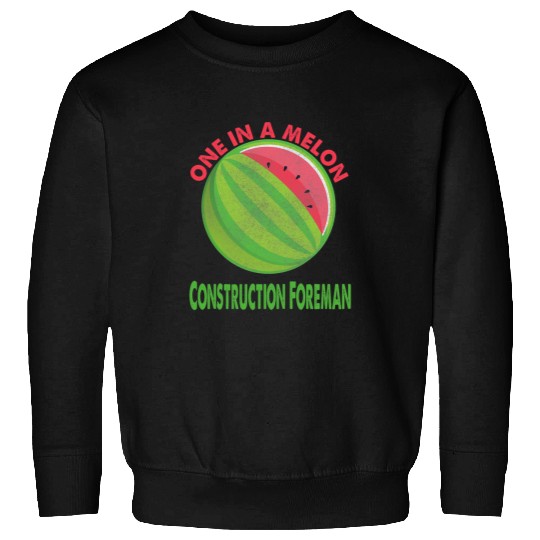 One in a Melon Construction Foreman Watermelon Retirement Sweatshirts