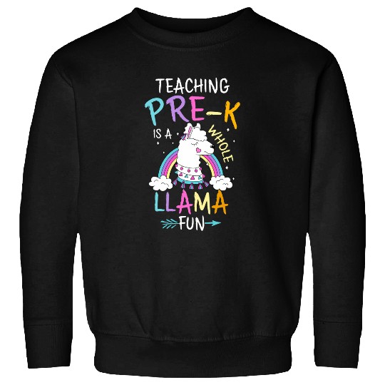Llama Pet Teaching PreK Is a Whole Llama Fun Preschool Teacher Sweatshirts