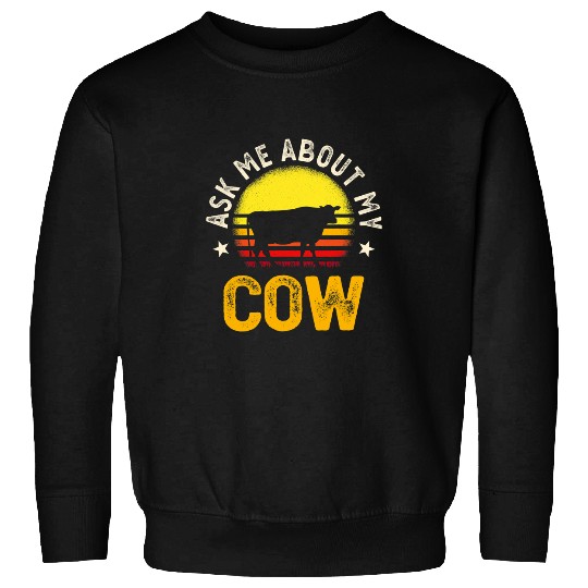 Cow Pet Ask Me About My Cow Lover Farmer Ranch Owner Animal Sweatshirts