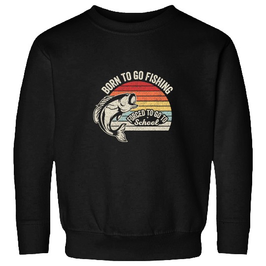 Fishing Fun Retro Born To Go Fishing Bass Fish Fisherman Boys Kids Gift 8 Sweatshirts