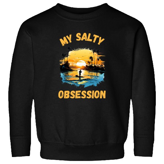 Fishing Fun My Salty Obsession Ocean Fishing Fish Sunset Graphic Sweatshirts