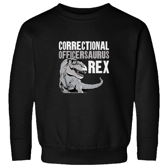 Dinosaur Pet Correctional Officer TRex Dinosaur vintages Correctional Sweatshirts