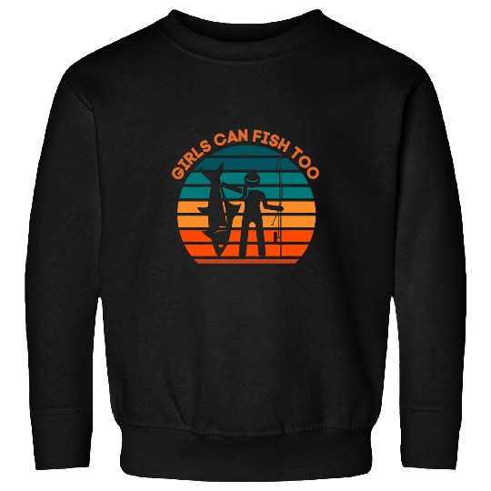 Fishing Fun Girls Can Fish Too Womens Fishing Fishermen vintages Sunset Sweatshirts
