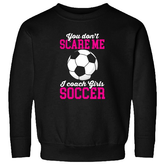 Funny Soccer Lover Graphic Women and Girls Soccer Coach Sweatshirts