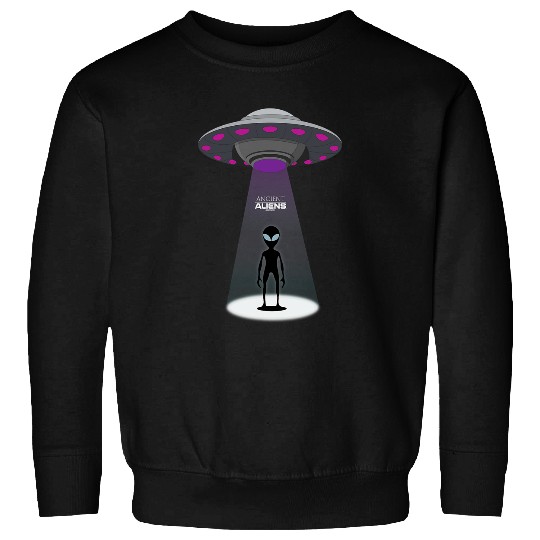 Aliens UFO Ancient Aliens Alien UFO Sweatshirts
